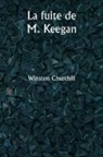 Winston Churchill - La fuite de M. Keegan