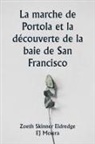 Zoeth Skinner Eldredge - La marche de Portola et la découverte de la baie de San Francisco