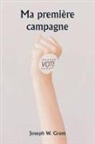 Joseph W. Grant - Ma première campagne