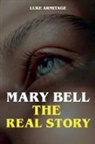 Luke Armitage - Mary Bell - The Real Story