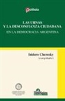 Isidoro Cheresky - Las urnas y la desconfianza ciudadana en la democracia argentina