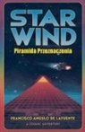 Francisco Angulo de Lafuente - Star Wind Piramida Przeznaczenia