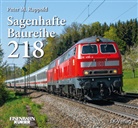Peter Rappold, Peter M Rappold, Peter M. Rappold - Sagenhafte Baureihe 218