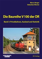 Marco Berger, Sebastian Werner - Die Baureihe V100 der DR - Band 3