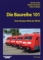 Harald Jordan, Mathias Oestreich, Tobias Pokallus - Die Baureihe 101