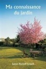 James Russell Lowell - Ma connaissance du jardin