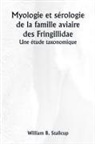 William B. Stallcup - Myologie et sérologie de la famille aviaire des Fringillidae Une étude taxonomique