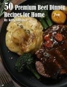 Kelly Johnson - 50 Premium Beef Dinner Recipes for Home