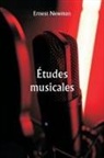 Ernest Newman - Études musicales