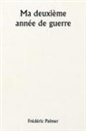 Frédéric Palmer - Ma deuxième année de guerre