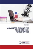 Jaishree Garg, Somya Tiwari - ADVANCED DIAGNOSTIC TECHNIQUES IN PERIODONTICS