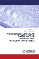 Ankit Kumar, Satish Pal Singh Rajput - HYBRID NANO-LUBRICANTS BASED VAPOUR COMPRESSION REFRIGERATION SYSTEM
