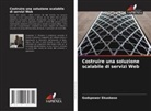 Godspower Ekuobase - Costruire una soluzione scalabile di servizi Web