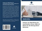 Sandeep Ranjan, Vanshika Walia - Analyse von Algorithmen für maschinelles Lernen: KNN & K-Means für die Heilung älterer Menschen