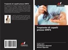 Nimish Agarwal, Saubhagya Agrawal, Upika Jain - Trapianto di capelli presso OMFS