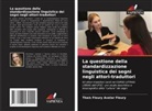 Thaís Fleury Avelar Fleury - La questione della standardizzazione linguistica dei segni negli attori-traduttori