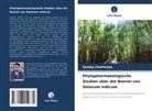 Sandip Chatterjee - Phytopharmakologische Studien über die Beeren von Solanum indicum