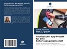 Diogo C Cavalcanti, Diogo C. Cavalcanti, Iara M Florêncio, Iara M. Florêncio, Luci Freire, Luciana L. Freire - Touristisches App-Projekt für eine Gehörlosengemeinschaft