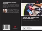 Diogo C. Cavalcanti, Iara M. Florêncio, Luciana L. Freire - Tourist app project for a deaf community