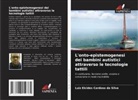 Luiz Elcides Cardoso da Silva - L'onto-epistemogenesi dei bambini autistici attraverso le tecnologie tattili