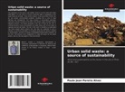 Paulo Jean Pereira Alves - Urban solid waste: a source of sustainability