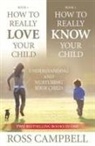 Ross Campbell - How to Really Love your Child/How to Really Know your Child (2in1)