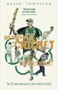 David Townsend - Do They Play Cricket in Ireland? A 25-Year Journey to a Test Match at Lord's
