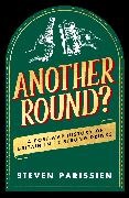 Steven Parissien - Another Round? - A Post-War History of Britain in Twelve Drinks