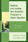 Jackie Clark, Gretchen Oltman, Gretchen Clark Oltman - Building and Leading New Academic Programs in Higher Education