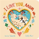 Nicola Edwards, Edwards Nicola, Sophie Beer - I Love You, Mum