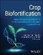 Adnan Noor (Khwaja Fareed University of Engi Shah, Muhammad Aslam, Aslam Muhammad, Sajid Fiaz, Javed Iqbal, … - Crop Biofortification Biotechnological Approaches for Achieving Nutritional Security Under