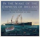 David Saint-Pierre - In the Wake of the Empress of Ireland