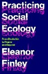 Eleanor Finley - Practicing Social Ecology