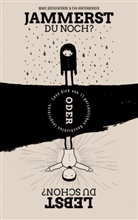 Marco Ahnert, Marco u Ahnert, Marc Böckenförde, Peter Dr. Siffl, Eva Hinterberger, Patrizia Huber... - Jammerst du noch oder lebst du schon?