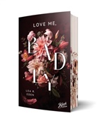Lea R Eden, Lea R. Eden - Love Me, Badly