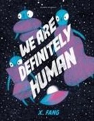 X Fang, X. Fang - We Are Definitely Human