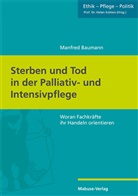 Manfred Baumann - Sterben und Tod in der Palliativ- und Intensivpflege