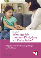 Bianca Senf - Wie sage ich meinem Kind, dass ich Krebs habe?