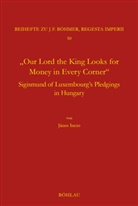 János Incze - "Our Lord the King Looks for Money in Every Corner"