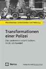 Mike Schmeitzner, Carsten Schreiber, Tom Thieme - Transformationen einer Polizei