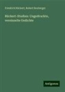 Robert Boxberger, Friedrich Rückert - Rückert-Studien: Ungedruckte, vereinzelte Gedichte