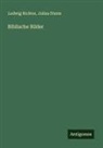 Ludwig Richter, Julius Sturm - Biblische Bilder