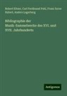 Robert Eitner, Franz Haberl, Franz Xaver Haberl, Anders Lagerberg, Carl Ferdinand Pohl - Bibliographie der Musik-Sammelwerke des XVI. und XVII. Jahrhunderts