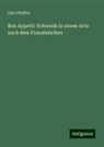 Otto Pfeiffer - Bon Appetit: Schwank in einem Acte nach dem Französischen
