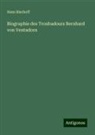 Hans Bischoff - Biographie des Troubadours Bernhard von Ventadorn