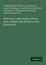 Karl August Böttiger, Dyk, Johannes Daniel Falk, J Goethe, Immanuel Kant, Friedrich Schiller... - Briefe von Goethe, Schiller, Wielan, Kant, Böttiger, Dyk und Falk an Karl Morgenstern