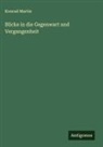 Konrad Martin - Blicke in die Gegenwart und Vergangenheit