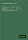 Richard Biedermann, O Kellner, O. Kellner - Biedermann's Central-blatt für Agrikulturchemie und rationellen Landwirtschafts-betrieb