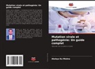Akshya Ku Mishra - Mutation virale et pathogénie: Un guide complet