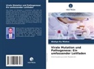 Akshya Ku Mishra - Virale Mutation und Pathogenese: Ein umfassender Leitfaden